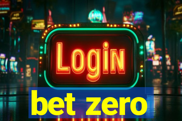 bet zero